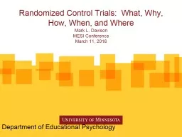 Randomized Control Trials:  What, Why, How, When, and Where
