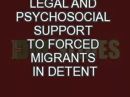 LEGAL AND PSYCHOSOCIAL SUPPORT TO FORCED MIGRANTS IN DETENT