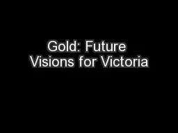 Gold: Future Visions for Victoria