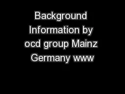 Background Information by ocd group Mainz Germany www