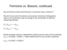 1 Fermions vs. Bosons, continued