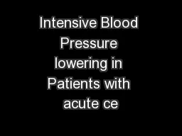 Intensive Blood Pressure lowering in Patients with acute ce