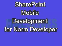SharePoint Mobile Development for Norm Developer