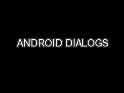 ANDROID DIALOGS