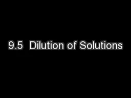 9.5  Dilution of Solutions