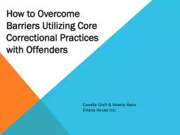 How to Overcome Barriers Utilizing Core Correctional Practi