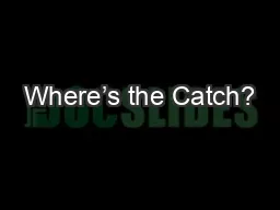 Where’s the Catch?