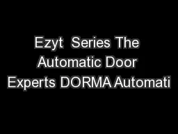 Ezyt  Series The Automatic Door Experts DORMA Automati