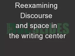 Reexamining Discourse and space in the writing center