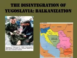 The Disintegration of Yugoslavia: Balkanization