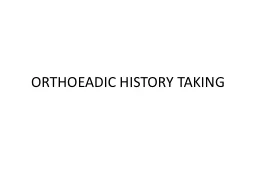 ORTHOEADIC HISTORY TAKING