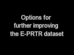 Options for further improving the E-PRTR dataset