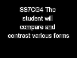 SS7CG4 The student will compare and contrast various forms