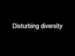 Disturbing diversity