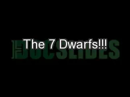 The 7 Dwarfs!!!