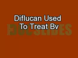 Diflucan Used To Treat Bv
