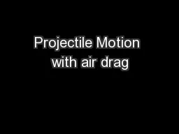 Projectile Motion with air drag