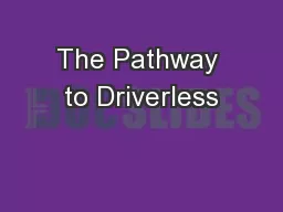 The Pathway to Driverless
