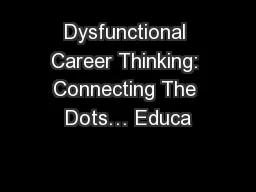 Dysfunctional Career Thinking: Connecting The Dots… Educa