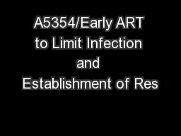 A5354/Early ART to Limit Infection and Establishment of Res