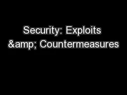 Security: Exploits & Countermeasures