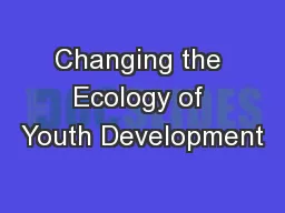 Changing the Ecology of Youth Development