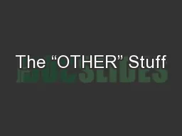 The “OTHER” Stuff