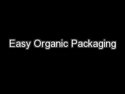 Easy Organic Packaging