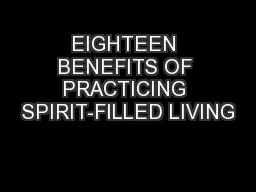 EIGHTEEN BENEFITS OF PRACTICING SPIRIT-FILLED LIVING