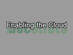 Enabling the Cloud