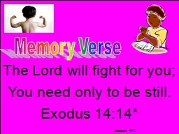 The Lord will fight for you;