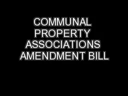 COMMUNAL PROPERTY ASSOCIATIONS AMENDMENT BILL