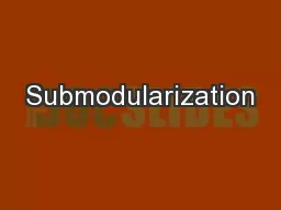 Submodularization