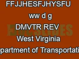 FFJJHESFJHYSFU   ww d g DMVTR REV  West Virginia Department of Transportation