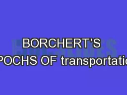 BORCHERT’S EPOCHS OF transportation