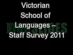 Victorian School of Languages – Staff Survey 2011