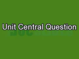 Unit Central Question