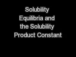 Solubility Equilibria and the Solubility Product Constant