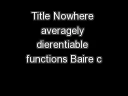 Title Nowhere averagely dierentiable functions Baire c