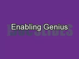 Enabling Genius