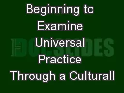 Beginning to Examine Universal Practice Through a Culturall