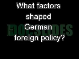 What factors shaped German foreign policy?