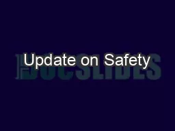 Update on Safety