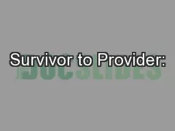 Survivor to Provider: