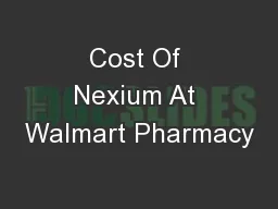 Cost Of Nexium At Walmart Pharmacy