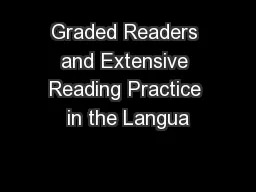 Graded Readers and Extensive Reading Practice in the Langua