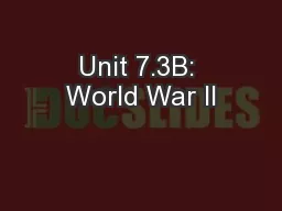 Unit 7.3B: World War II