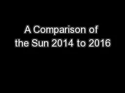 A Comparison of the Sun 2014 to 2016