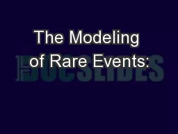 The Modeling of Rare Events: