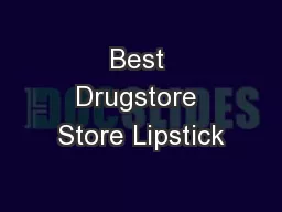 Best Drugstore Store Lipstick